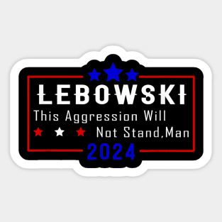 Lebowski Sobchak 2024 For President Sticker